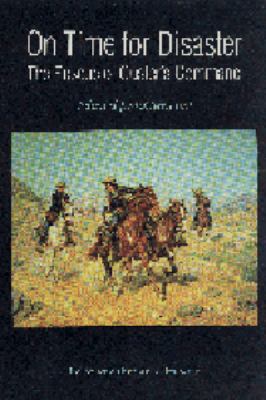On time for disaster : the rescue of Custer's command : including an account of the Sioux Expedition of 1876 and the rescue of the remnant of Custer's command at the Little Big Horn : and with the "Journal of marches under Colonel John Gibbon, April 1 to September 29, 1876"