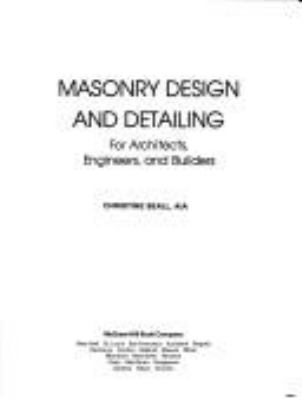 Masonry design and detailing for architects, engineers, and builders