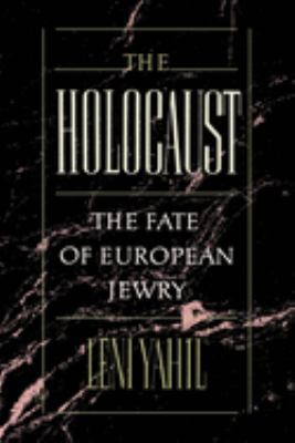 The Holocaust : the fate of European Jewry, 1932-1945