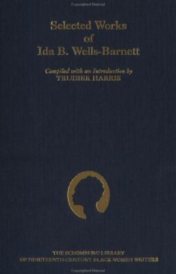 Selected works of Ida B. Wells-Barnett