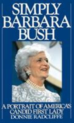 Simply Barbara Bush : a portrait of America's candid first lady