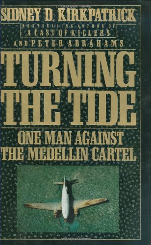 Turning the tide : one man against the Medellin Cartel