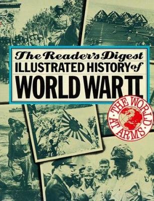 The World at arms : the Reader's Digest illustrated history of World War II.