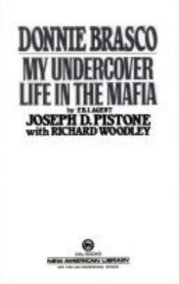 Donnie Brasco : my undercover life in the Mafia