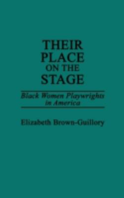 Their place on the stage : Black women playwrights in America