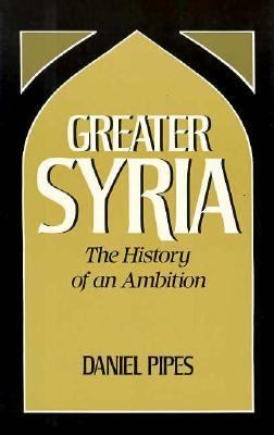 Greater Syria : the history of an ambition