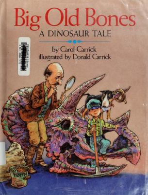 Big old bones : a dinosaur tale