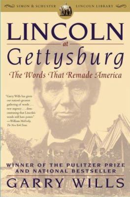 Lincoln at Gettysburg : the words that remade America