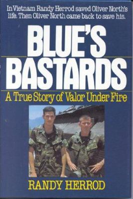 Blue's Bastards : a true story of valor under fire