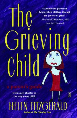 The grieving child : a parent's guide