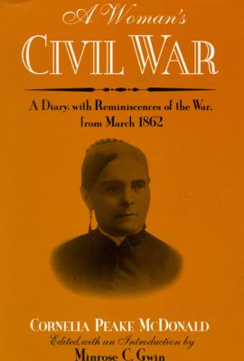 A woman's civil war : a diary with reminiscences of the war from March 1862