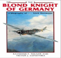 The blond knight of Germany : a biography of Erich Hartmann