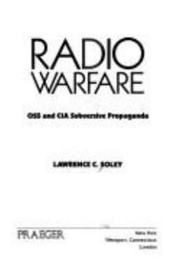 Radio warfare : OSS and CIA subversive propaganda