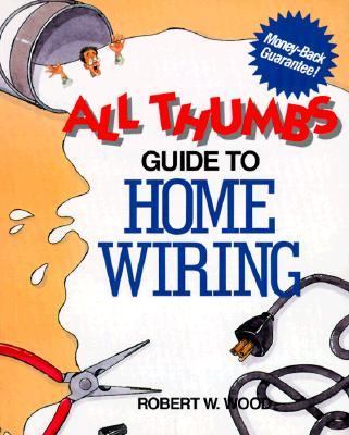 All thumbs guide to home wiring