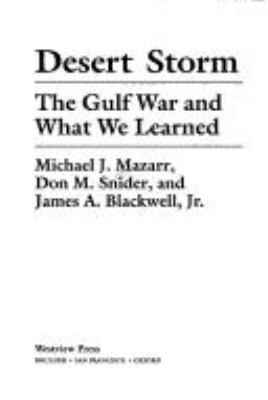 Desert Storm : the Gulf War and what we learned