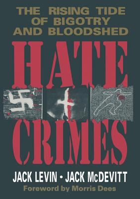 Hate crimes : the rising tide of bigotry and bloodshed