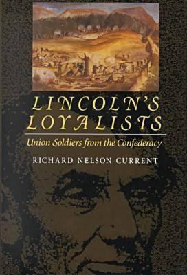 Lincoln's loyalists : Union soldiers from the Confederacy