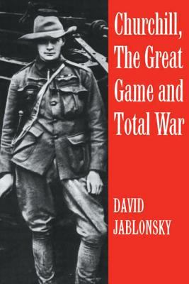 Churchill, the great game and total war