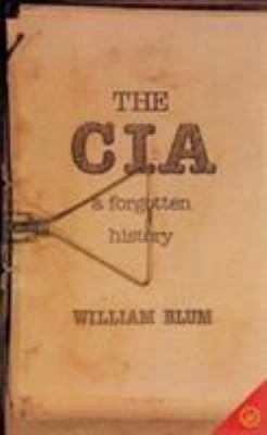 The CIA, a forgotten history : US global interventions since World War 2
