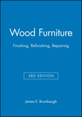 Wood furniture : finishing, refinishing, repairing