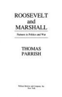 Roosevelt and Marshall : partners in politics and war