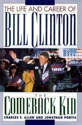 The comeback kid : the life and career of Bill Clinton