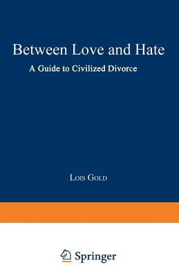 Between love and hate : a guide to civilized divorce