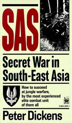 SAS : secret war in South-East Asia : 22 Special Air Service Regiment in the Borneo Campaign, 1963-1966