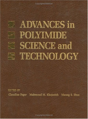 Advances in polyimide science and technology : proceedings of the Fourth International Conference on Polyimides, October 30-November 1, 1991, Ellenville, New York
