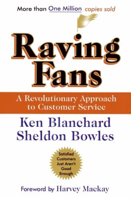 Raving fans : a revolutionary approach to customer service