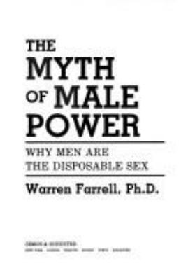 The myth of male power : why men are the disposable sex