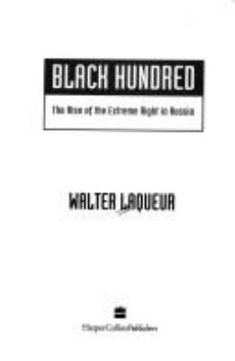 Black hundred : the rise of the extreme right in Russia