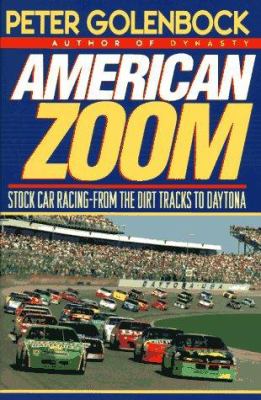 American zoom : stock car racing -- from the dirt tracks to Daytona/.