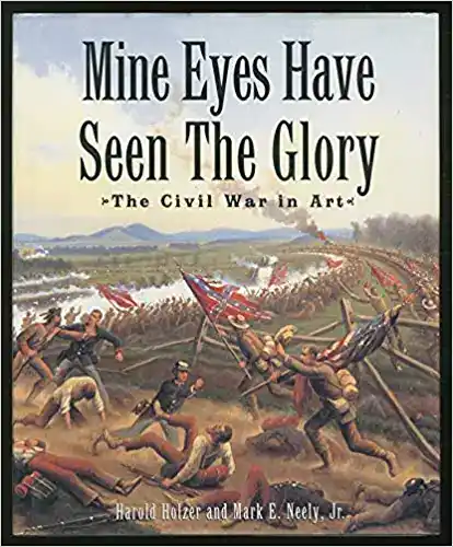 Mine eyes have seen the glory : the Civil War in art