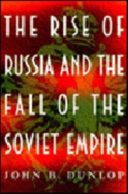 The rise of Russia and the fall of the Soviet empire