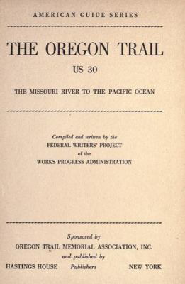 The Oregon trail : the Missouri River to the Pacific Ocean