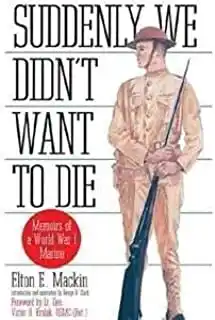 Suddenly we didn't want to die : memoirs of a World War I Marine