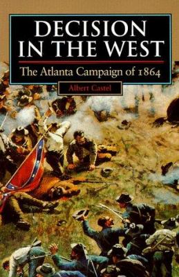 Decision in the West : the Atlanta Campaign of 1864