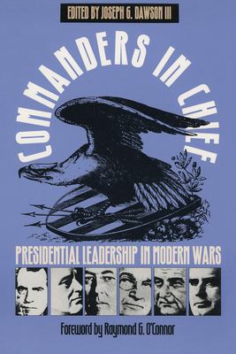 Commanders in chief : presidential leadership in modern wars