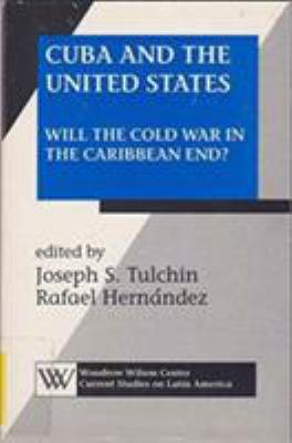 Cuba and the United States : will the cold war in the Caribbean end?