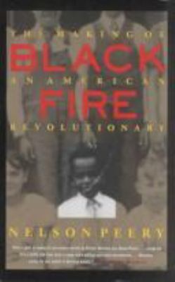 Black fire : the making of an American revolutionary