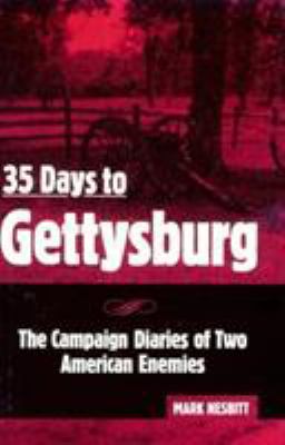 35 days to Gettysburg : the campaign diaries of two American enemies