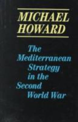 The Mediterranean strategy in the Second World War
