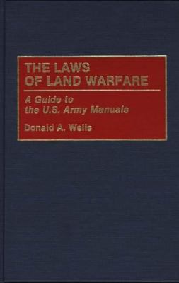 The laws of land warfare : a guide to the U.S. Army manuals