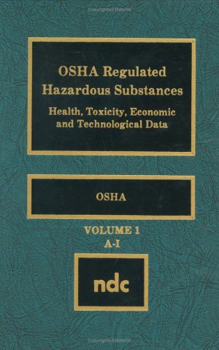OSHA regulated hazardous substances : health, toxicity, economic, and technological data