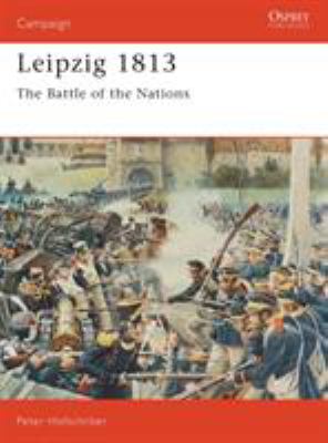 Leipzig 1813 : the battle of the nations
