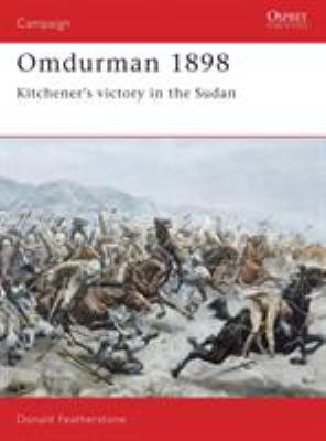 Omdurman 1898 : Kitchener's victory in the Sudan