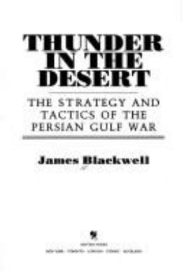 Thunder in the desert : the strategy and tactics of the Persian Gulf War