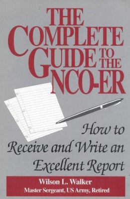 The complete guide to the NCO-ER : how to receive and write an excellent report