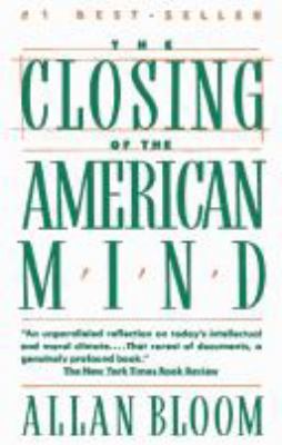 The closing of the American mind : how higher education has failed democracy and impoverished the souls of today's students
